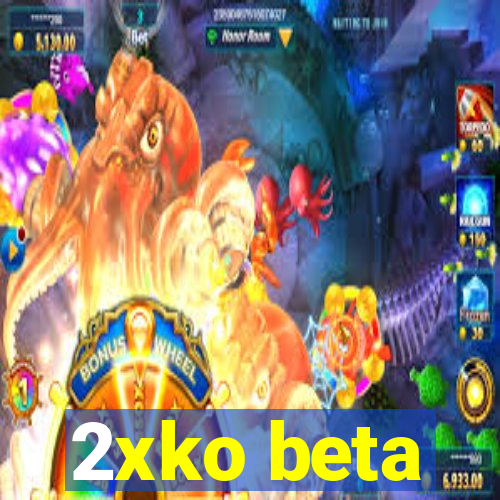 2xko beta